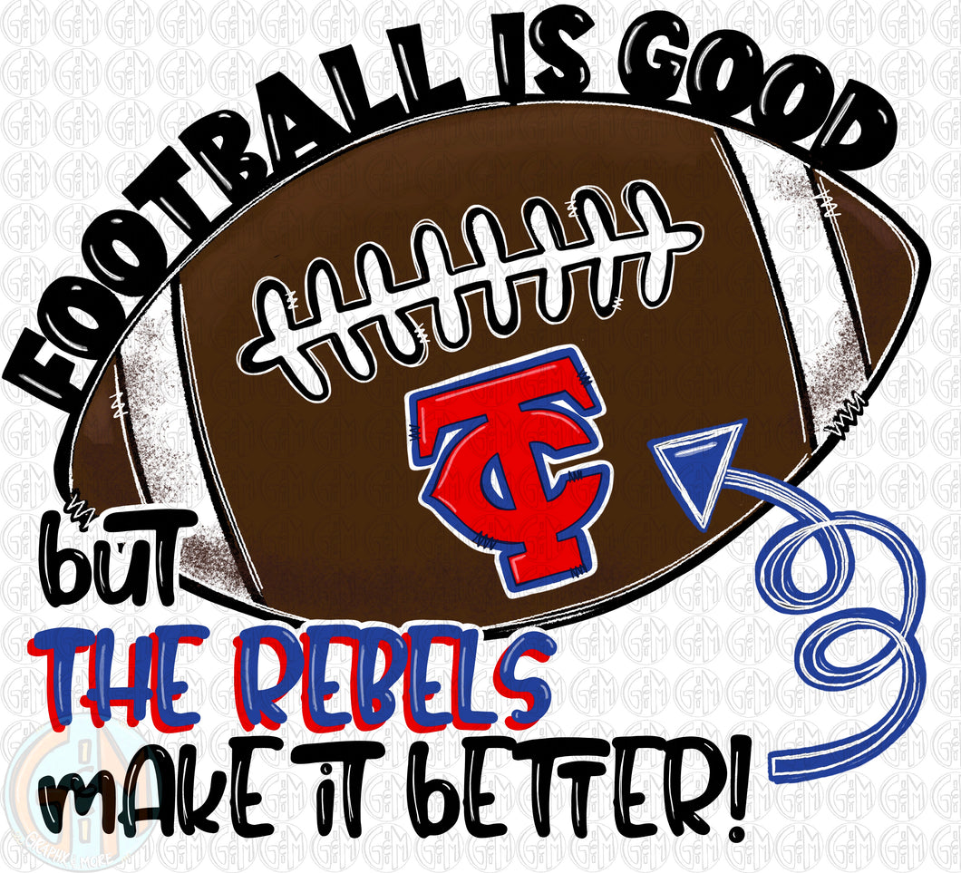 Football is Good - TCA Rebels PNG | Hand Drawn | Sublimation Design