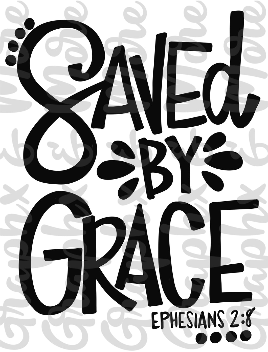 Single Color Saved By Grace PNG | Ephesians 2:8 | Sublimation Design | Hand Drawn