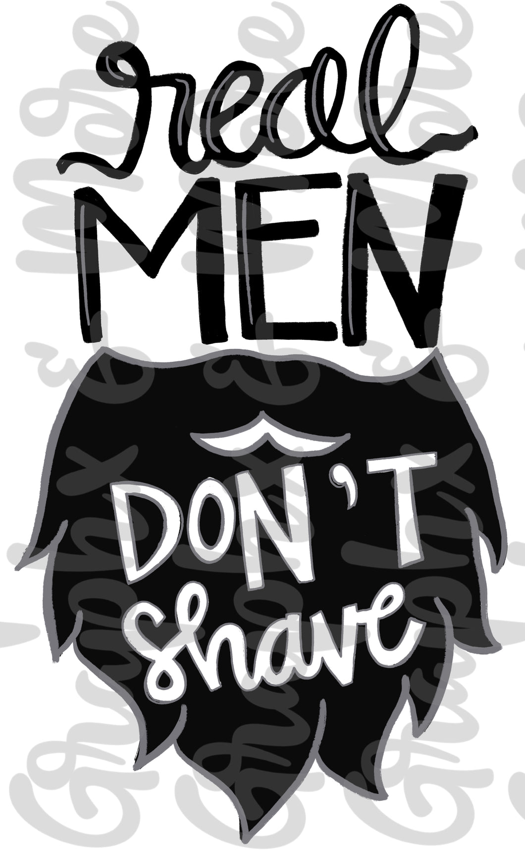 Real Men Don’t Shave PNG | Hand Drawn | Sublimation Design