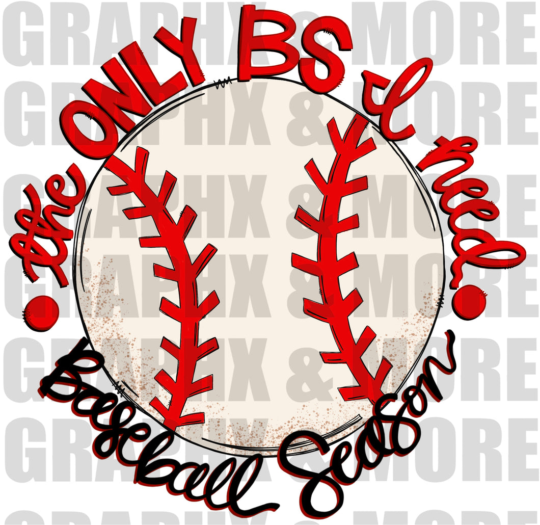 Only BS I Need Baseball PNG | Sublimation Design | Hand Drawn