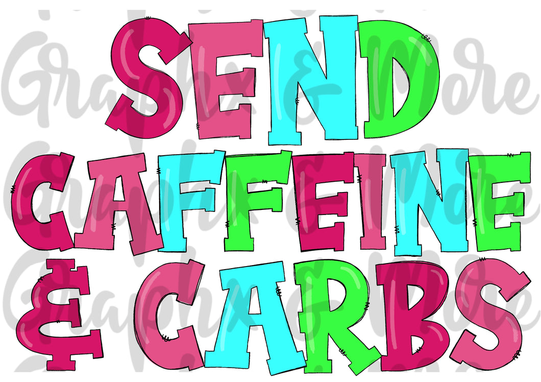 Send Caffeine & Carbs PNG | Hand Drawn | Sublimation Design