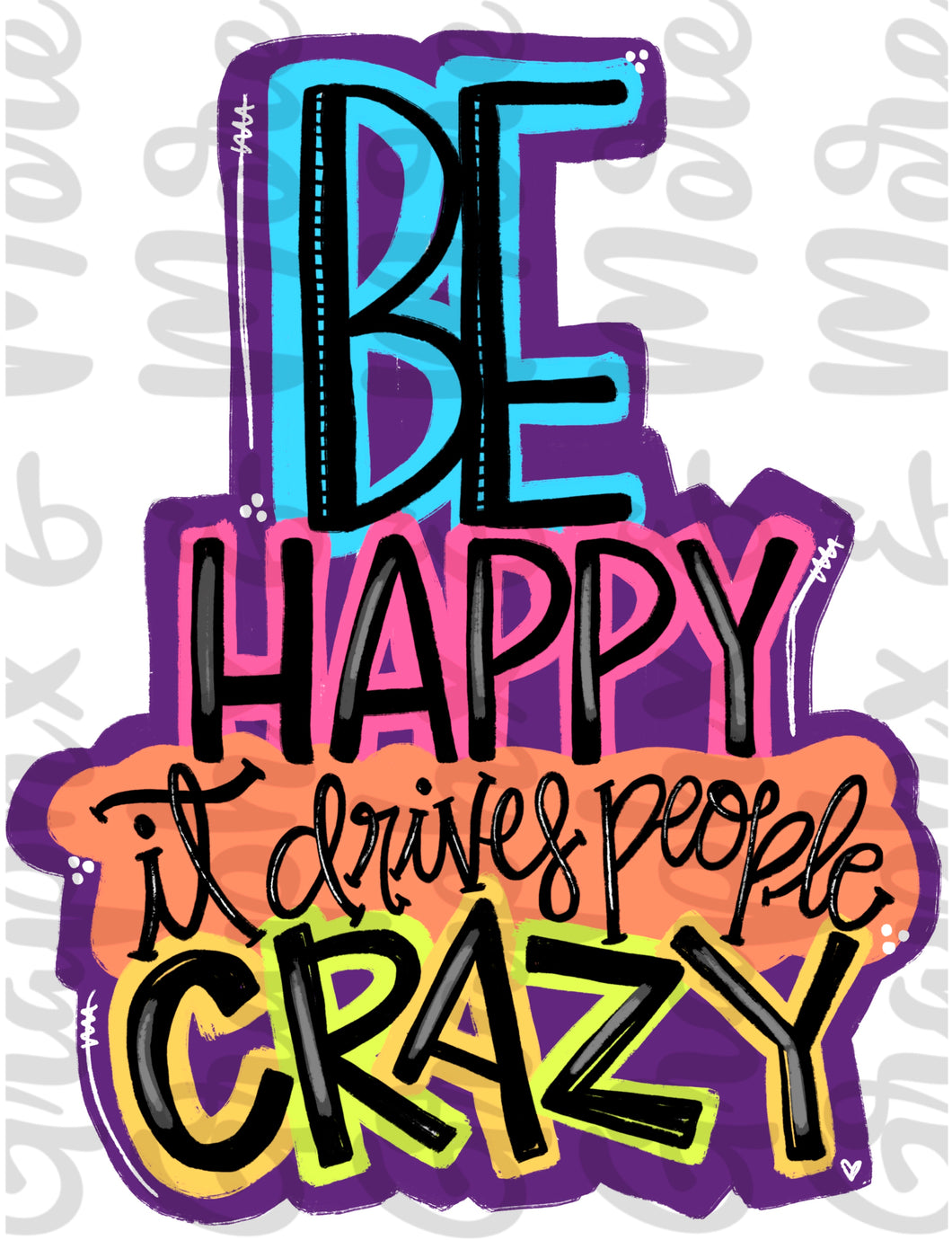 Be Happy PNG | Sublimation Design | Hand Drawn