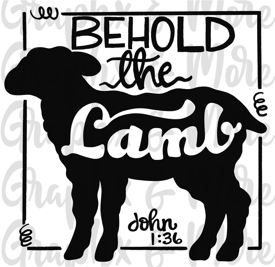 Single Color Behold the Lamb PNG | John 1:36 | Sublimation Design | Hand Drawn