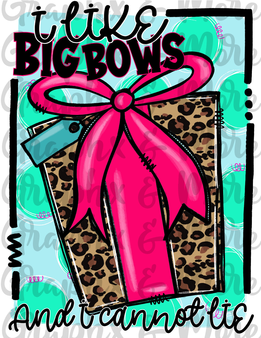 I like Big Bows PNG | Sublimation Design | Hand Drawn
