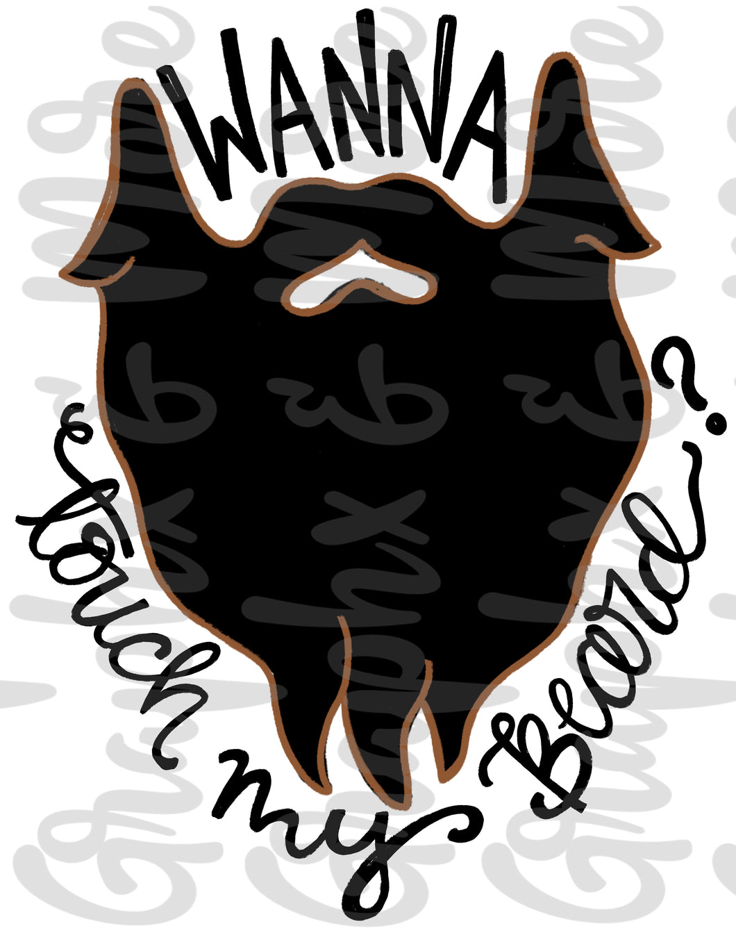 Wanna Touch My Beard? PNG | Hand Drawn | Sublimation Design