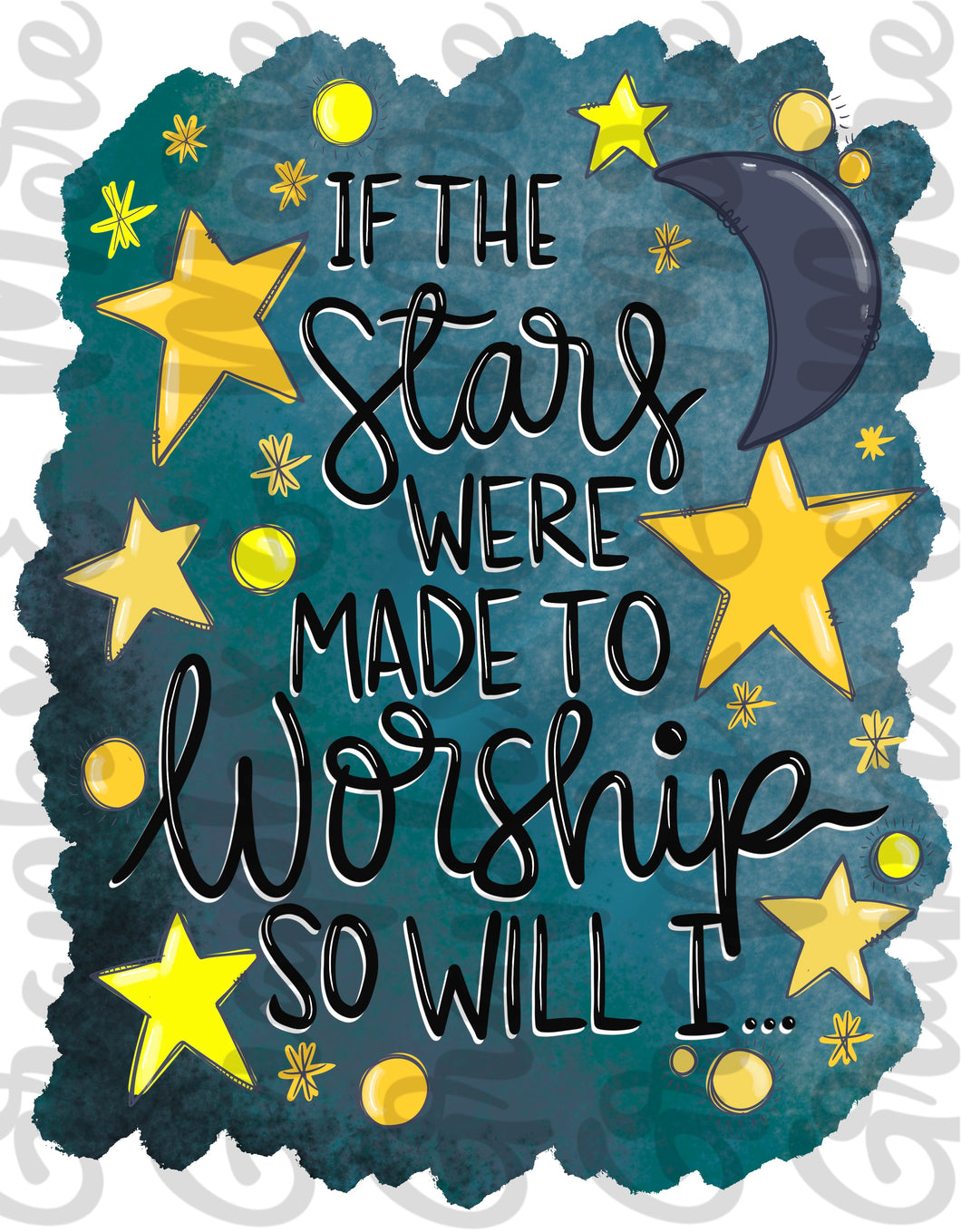 If the Stars Worship So Will I | PNG | Hand Drawn | Sublimation Design