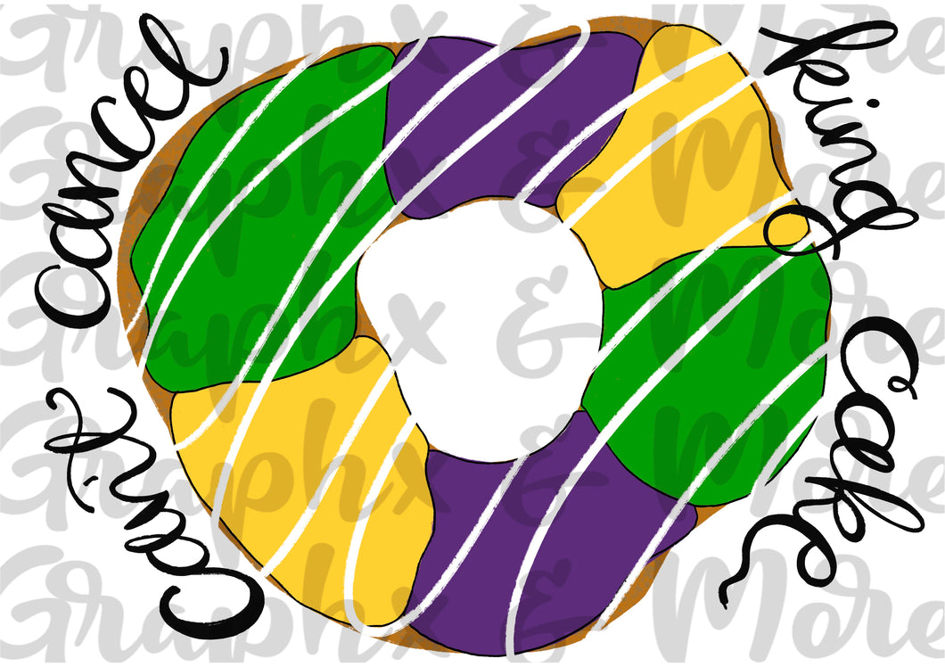 Can’t Cancel King Cake PNG | Hand Drawn | Sublimation Design