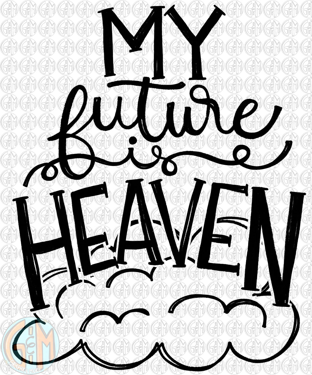 Single Color My Future is Heaven PNG | Sublimation Design | Hand Drawn