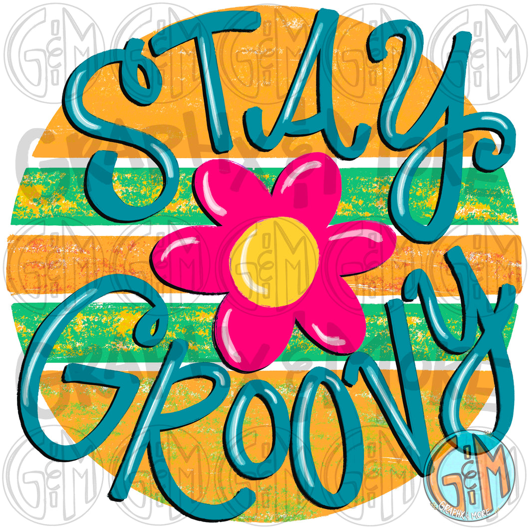 Stay Groovy (pink flower) PNG | Sublimation Design | Hand Drawn