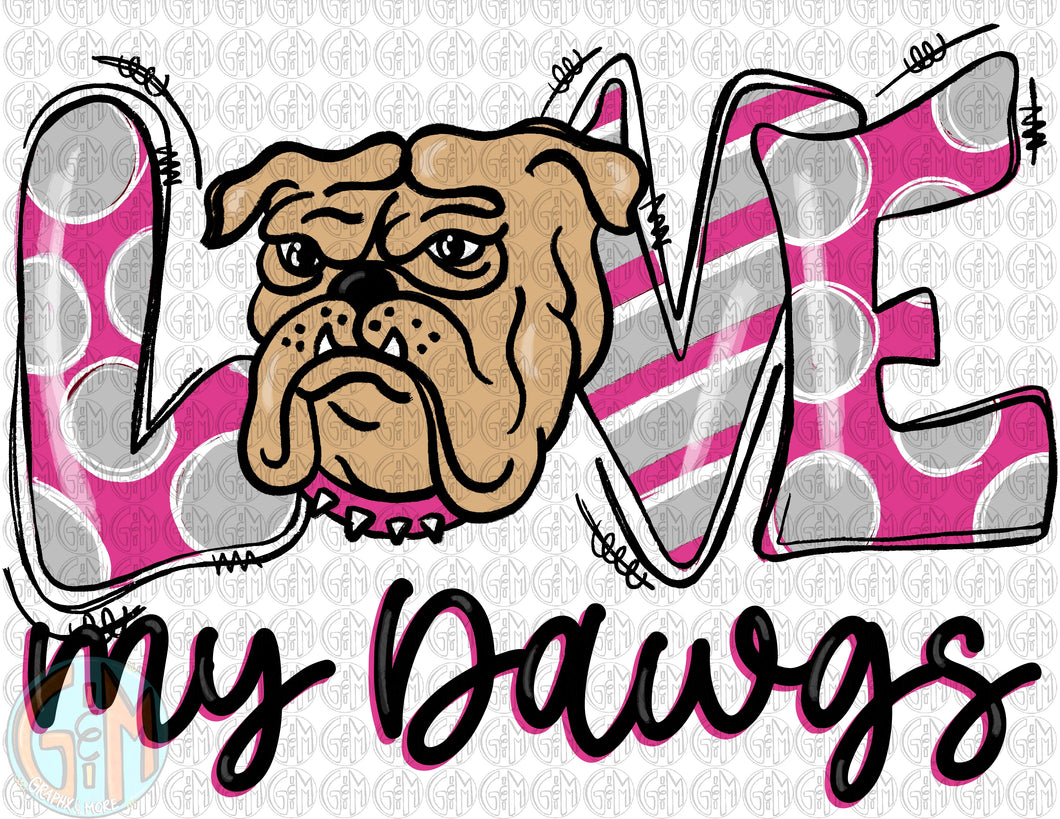 Love my Dawgs PINK OUT PNG | Sublimation Design | Hand Drawn