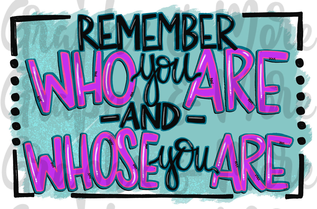 Remember Who You Are PNG | Sublimation Design | Hand Drawn