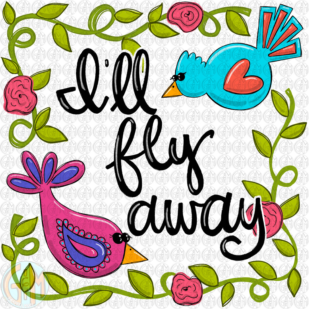I’ll fly away PNG | Sublimation Design | Hand Drawn