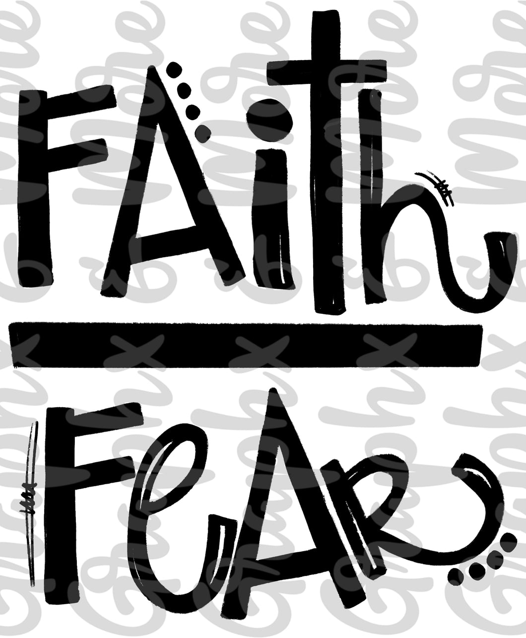 Single Color Faith over Fear PNG | Sublimation Design | Hand Drawn