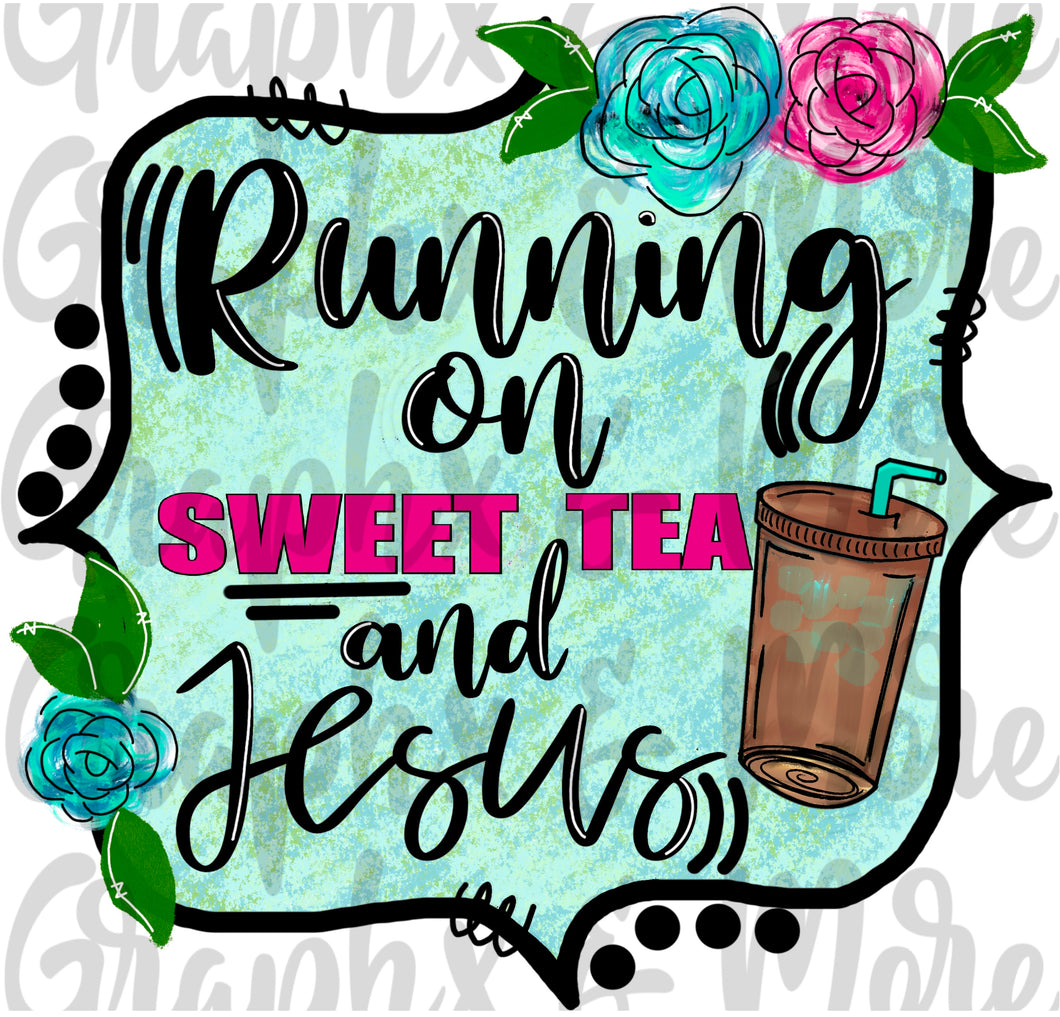 Running on Sweet Tea and Jesus PNG | Sublimation Design | Hand Drawn