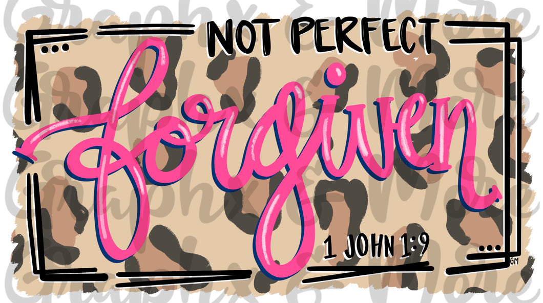 Not Perfect, Forgiven PNG | 1 John 1:9 | Sublimation Design | Hand Drawn