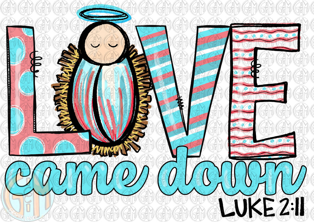 Love Came Down | Luke 2:11 | PNG | Sublimation Design | Hand Drawn