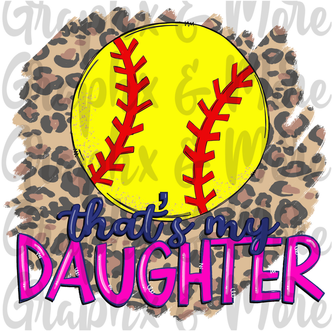 Leopard That’s My Daughter PNG | Softball |  Sublimation Design | Hand Drawn