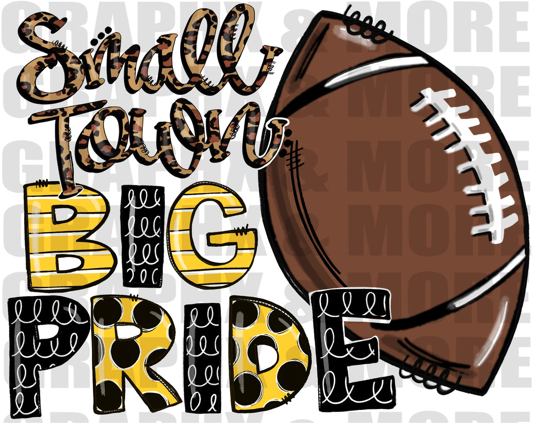 Football Small Town BIG PRIDE PNG | Ath. Gold and Black | Sublimation Design | Hand Drawn