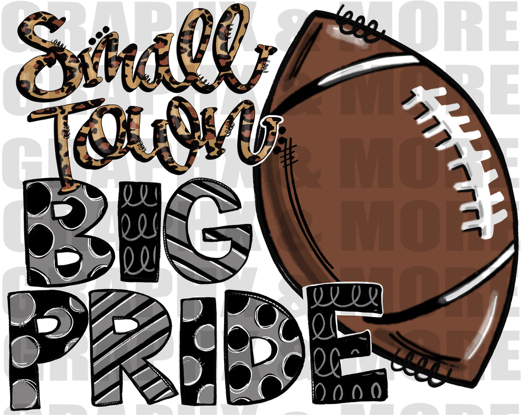 Football Small Town BIG PRIDE PNG | Gray and Black | Sublimation Design | Hand Drawn