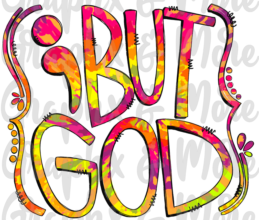 Tie Dye But God PNG | Sublimation Design | Hand Drawn