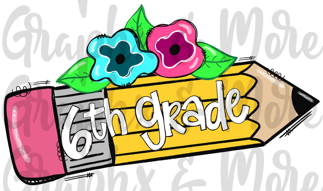 6th Grade Pencil PNG | Sublimation Design | Hand Drawn