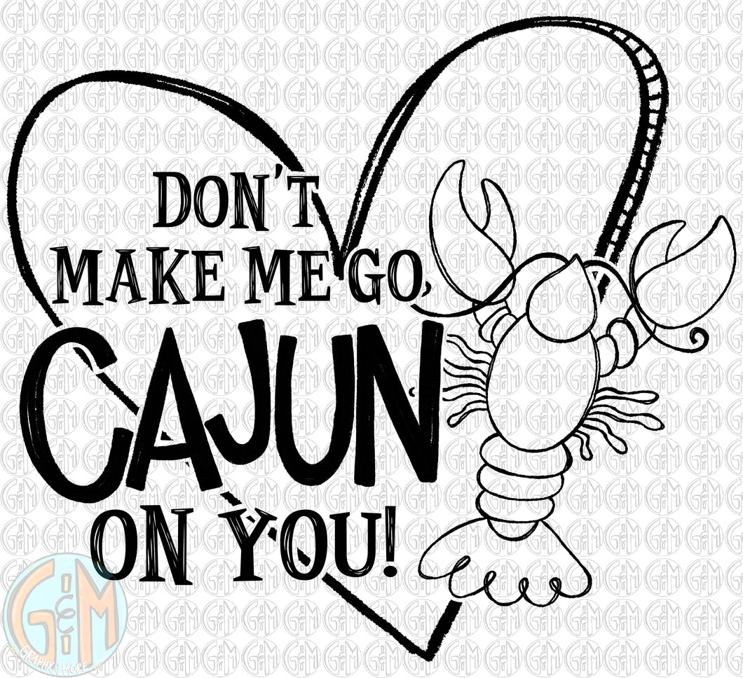 Single Color Make Me Go Cajun PNG | Sublimation Design | Hand Drawn