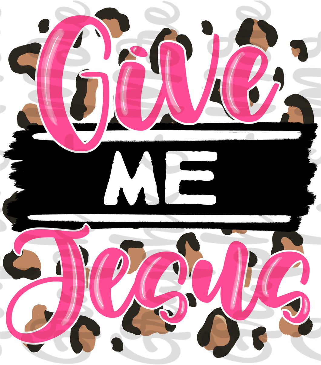 Pink Give me Jesus PNG | Sublimation Design | Hand Drawn