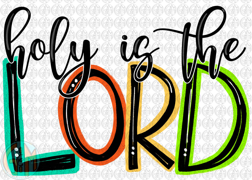 Holy is the Lord PNG | Sublimation Design | Hand Drawn