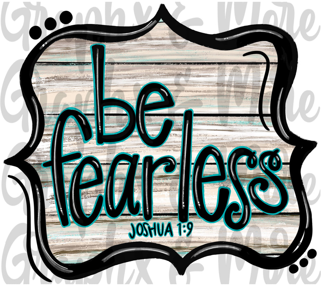 Rustic Be Fearless PNG | Joshua 1:9 | Sublimation Design | Hand Drawn