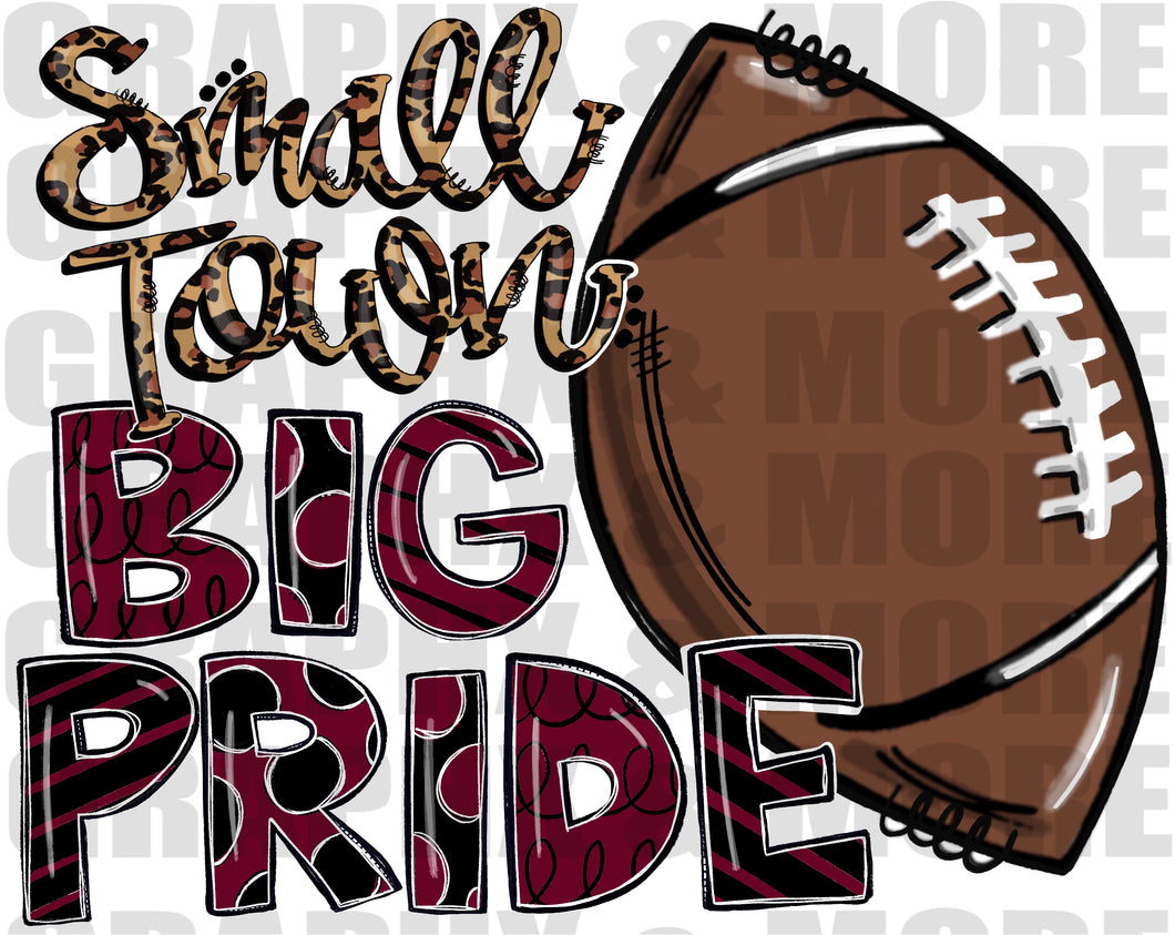 Football Small Town BIG PRIDE PNG | Maroon and Black | Sublimation Design | Hand Drawn